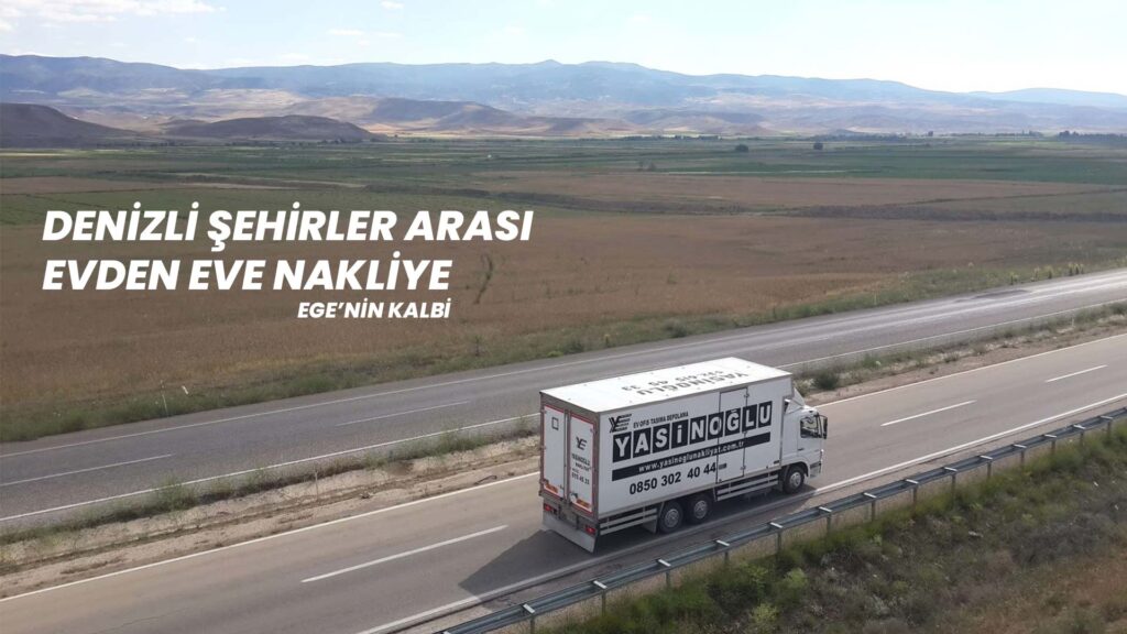 Denizli Şehirlerarası Evden Eve Nakliyat EGE NAKLİYE